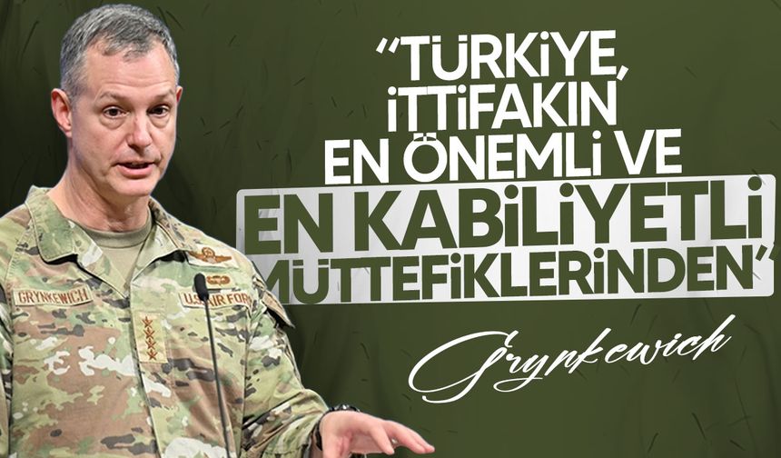 Grynkewich, “Türkiye son derece önemli bir müttefik”