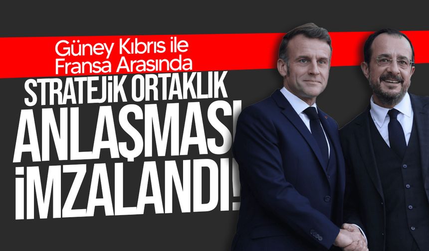 Güney Kıbrıs ile Fransa arasında Stratejik Ortaklık Anlaşması imzalandı
