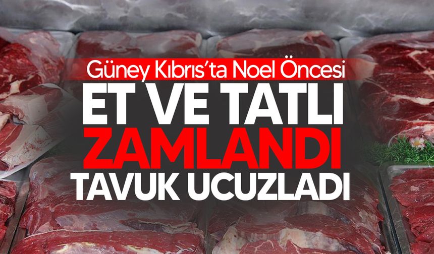 Güney Kıbrıs’ta Noel öncesi Dana eti ve tatlılar zamlandı