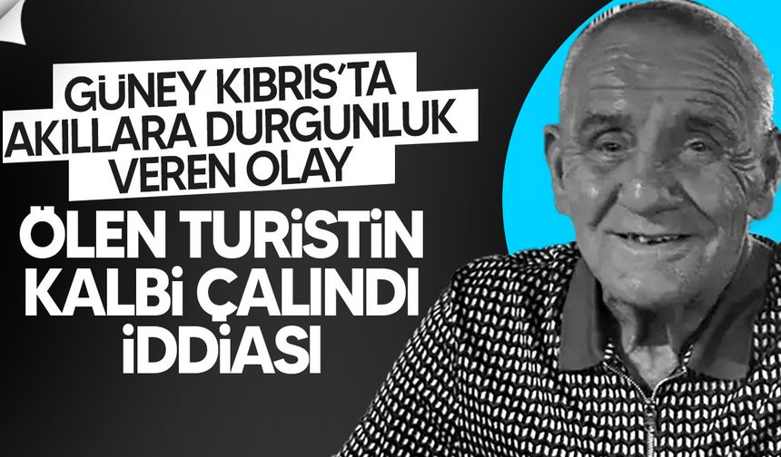 Güney Kıbrıs’ta Ölen İngiliz Turistin Kalbi Çalındı...