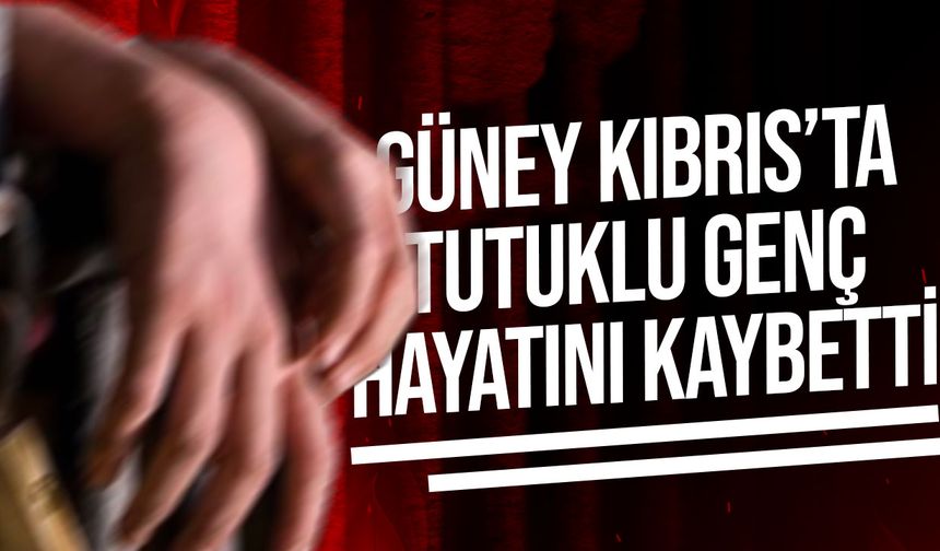 Güney Kıbrıs’ta Tutuklu 23 Yaşındaki Genç Hayatını Kaybetti