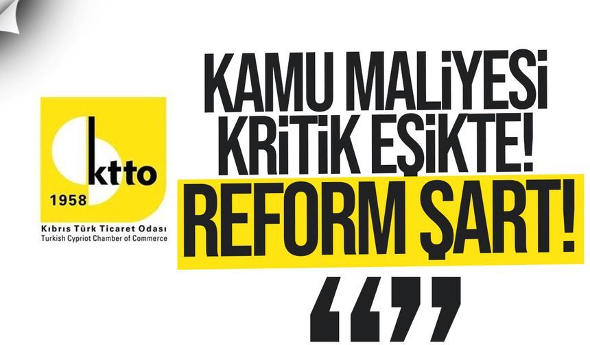 KTTO’dan 2026 Bütçesi Uyarısı: “KKTC Kritik Eşikte, Reform Şart”