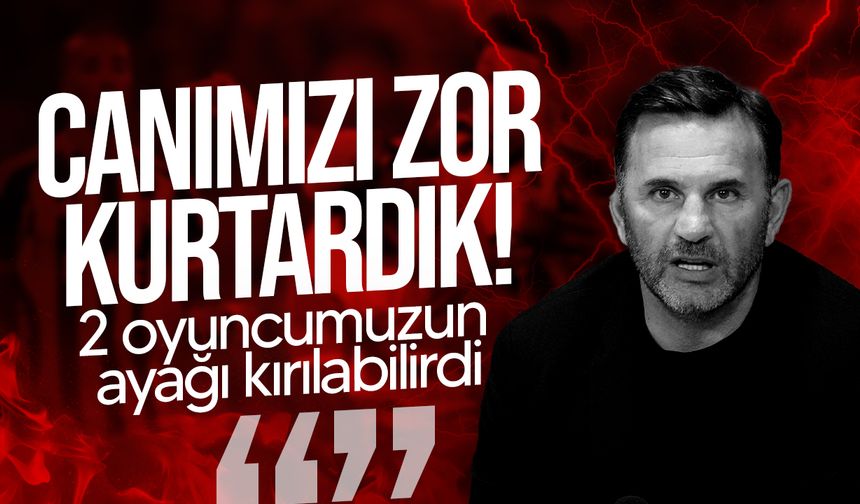 Okan Buruk: "Canımızı zor kurtardık"