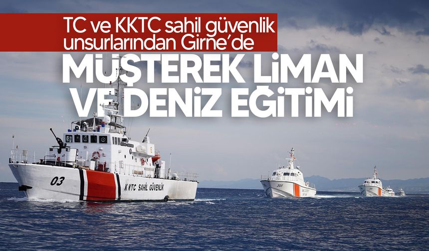 TC ve KKTC sahil güvenlik unsurlarından Girne’de müşterek liman ve deniz eğitimi