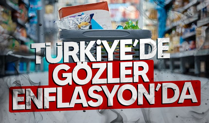 Türkiye’de Gözler Enflasyon Verilerine Çevrildi