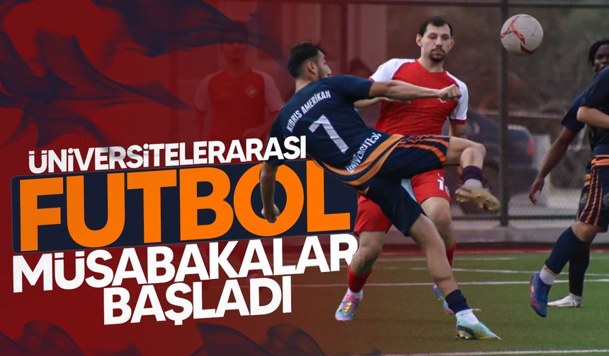 Üniversitelerarası Futbol Müsabakaları Başladı
