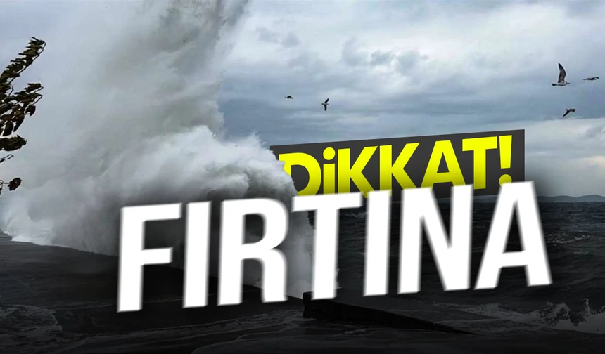 Meteoroloji’den denizlerde fırtına uyarısı: Saat 12.00’de başlayacak
