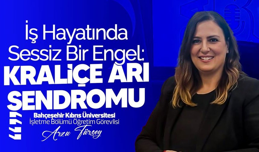 İş Hayatında Sessiz Bir Engel: Kraliçe Arı Sendromu