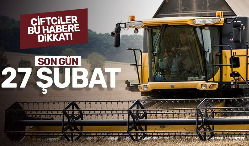 2025-2026 Üretim Yılı Destekleri İçin Son Başvuru 27 Şubat