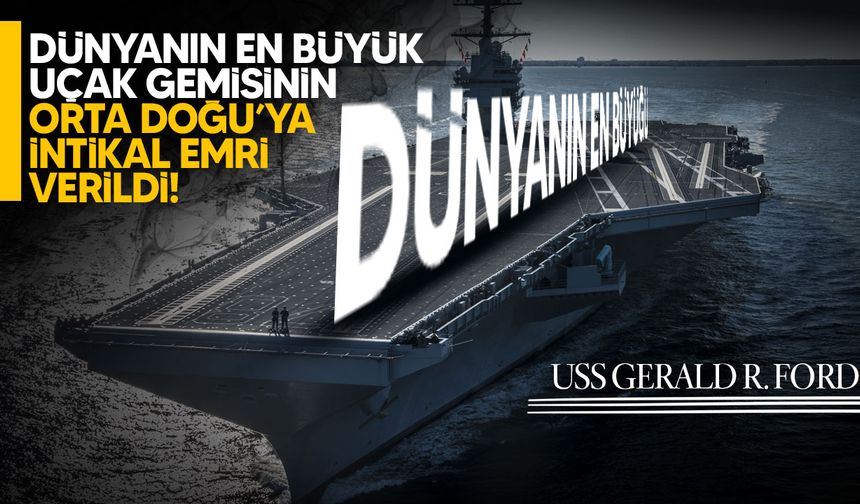 ABD, USS Gerald R. Ford’u Ortadoğu’ya gönderdi: İran mesajı mı?