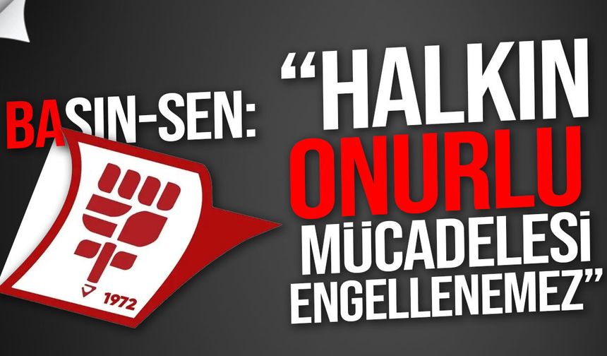 Basın-Sen’den fiber protokolüne karşı ortak mücadele çağrısı