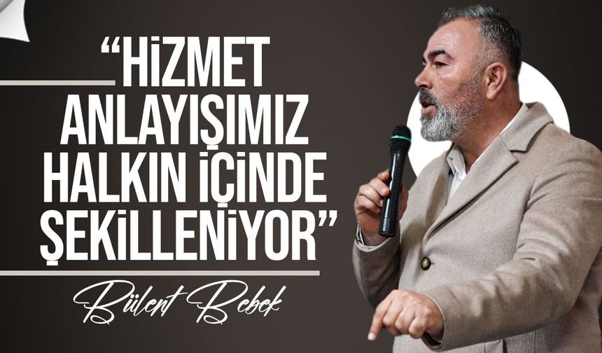 Bülent Bebek Çayönü’nde Halkla Buluştu