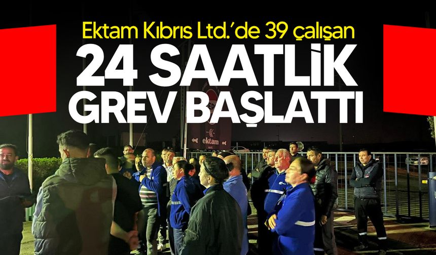Ektam Kıbrıs Ltd.’de 24 saatlik grev!