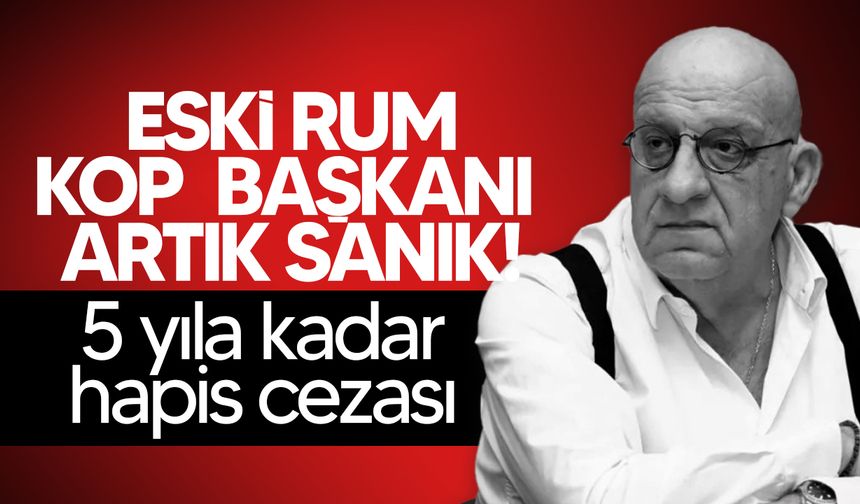 Eski KOP Başkanı artık sanık