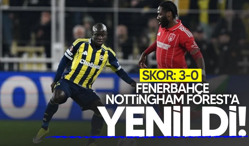 Fenerbahçe, Nottingham Forest'a yenildi