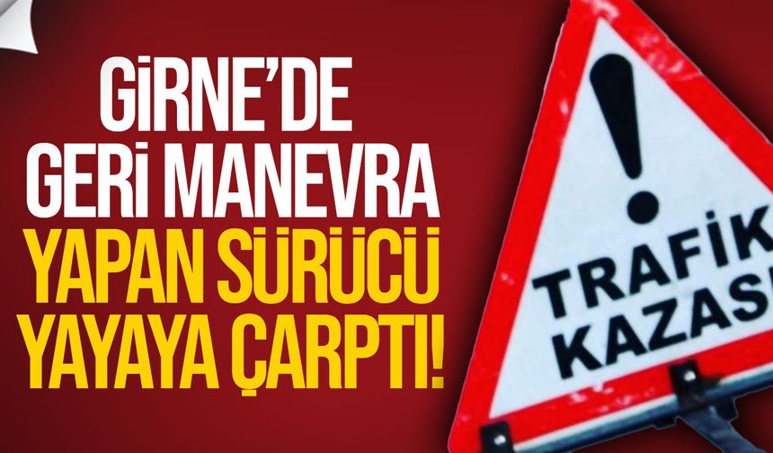 Girne’de geri manevra kazaya neden oldu!