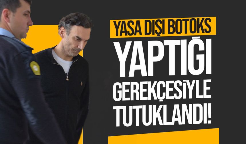 Gönyeli’de Yasa Dışı Botoks Operasyonu: Doktor Tuna Ertürk Cezaevine Gönderildi