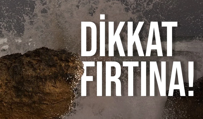 Karada ve denizde fırtına uyarısı