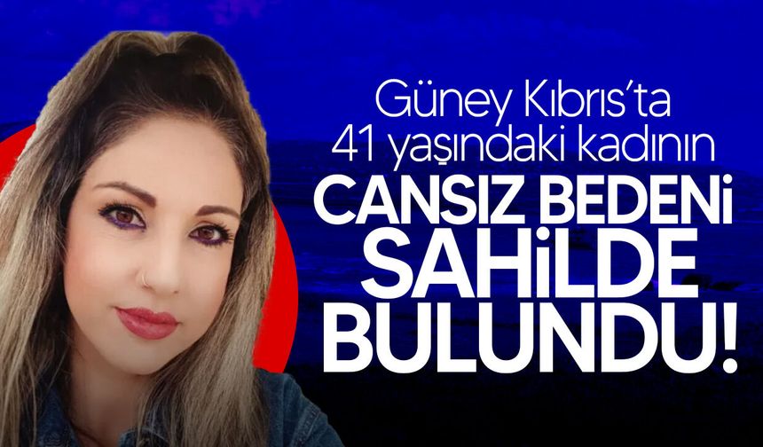 Güney Kıbrıs’ta 41 Yaşındaki kadının cansız bedeni bulundu!