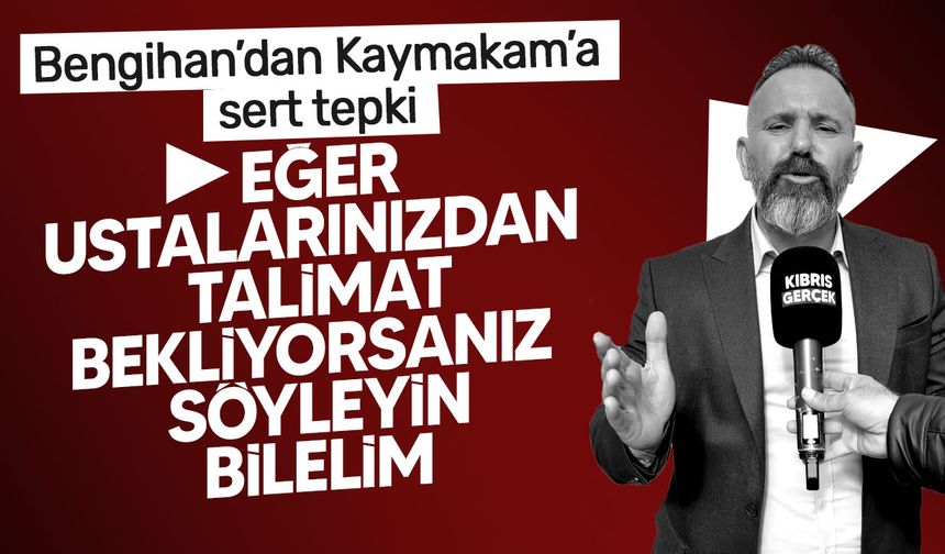 Güven Bengihan’dan Lefkoşa Kaymakamı’na Tepki: “Dayanışma Hesabını Açın”