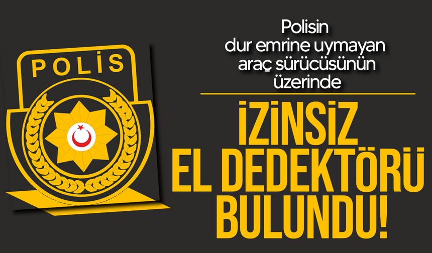 İskele’de Kanunsuz Dedektör Tasarrufu