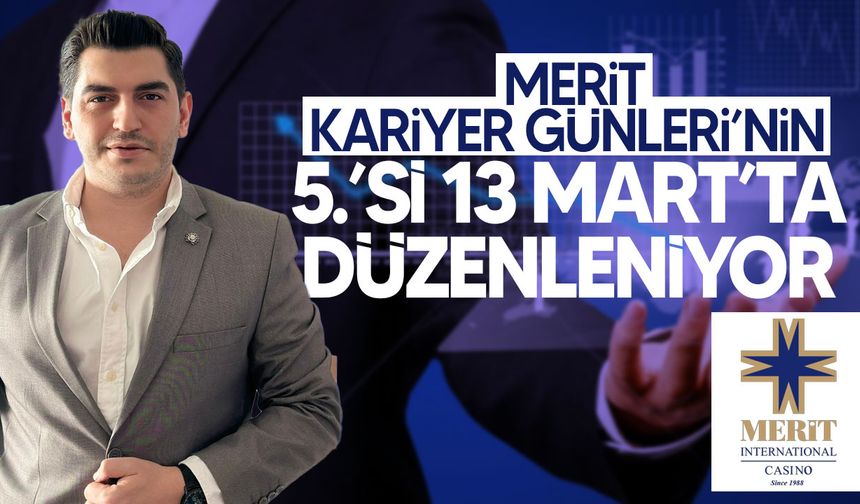 Merit Kariyer Günleri’nin 5.’si 13 Mart’ta Düzenleniyor