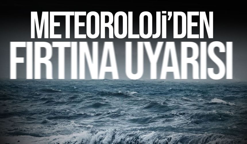 Meteoroloji’den Denizlerde Fırtına Uyarısı: Taurus’ta Rüzgar 8 Kuvvetine Çıkacak