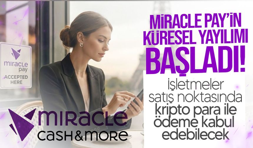 Miracle Pay, küresel yayılım sürecinin başladığını duyurdu!