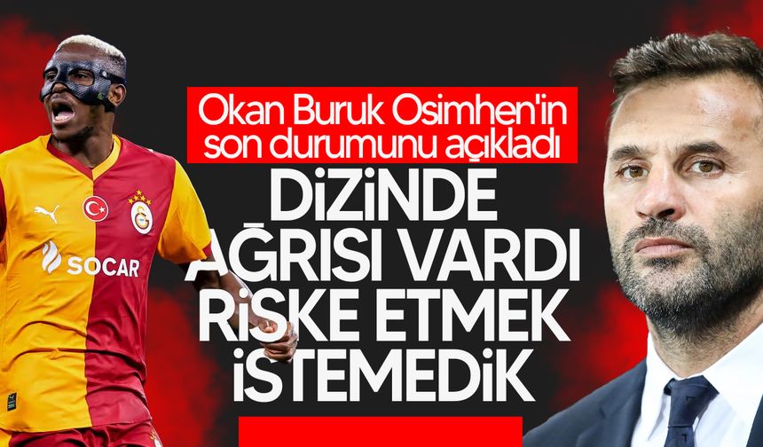Okan Buruk, Victor Osimhen'in son durumunu açıkladı
