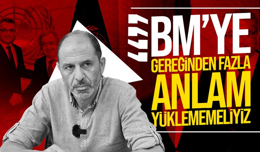 Özersay: BM’ye Gereğinden Fazla Anlam Yüklememeliyiz