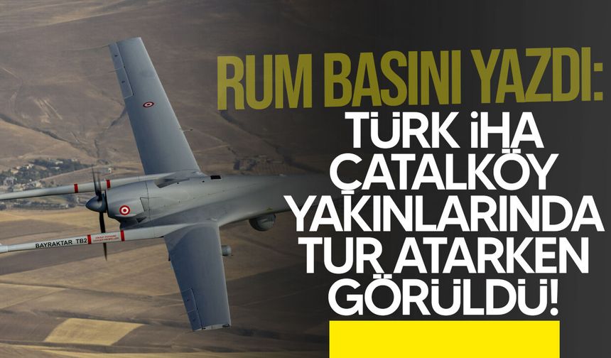 Rum Basını: "Kuzey Kıbrıs Semalarında Türk İHA’sı Görüldü"