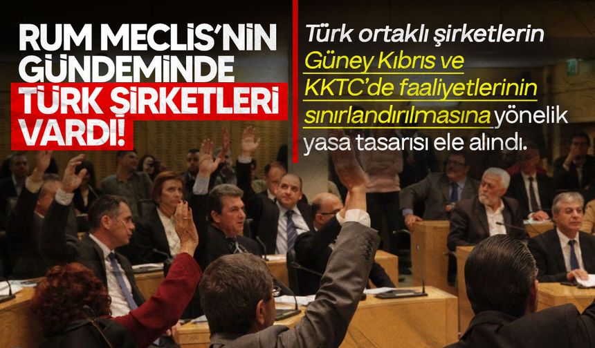 Rum Meclisi’nde “Türk Şirketleri” Tartışması: Güney Kıbrıs’ta Yeni Yasa Gündemde