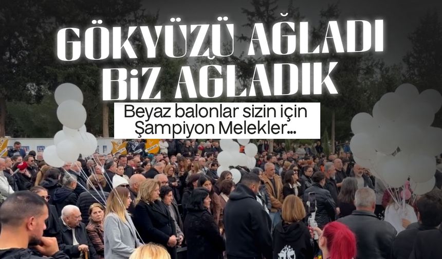 Şampiyon Melekler Kabirleri Başında Anıldı: Beyaz Balonlar Gökyüzüne Bırakıldı