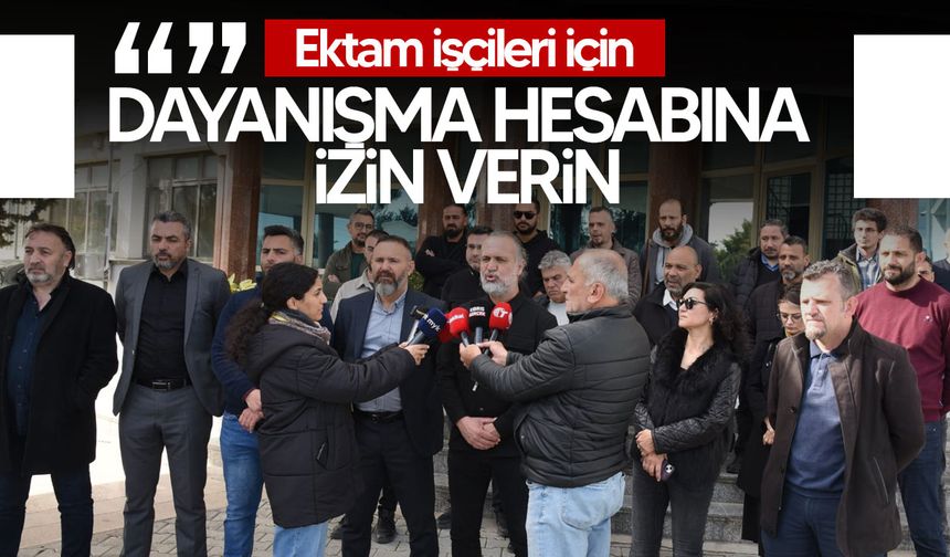 Sendikalardan İçişleri Önünde Eylem: “Ektam İşçileri İçin Dayanışma Hesabına İzin Verin”