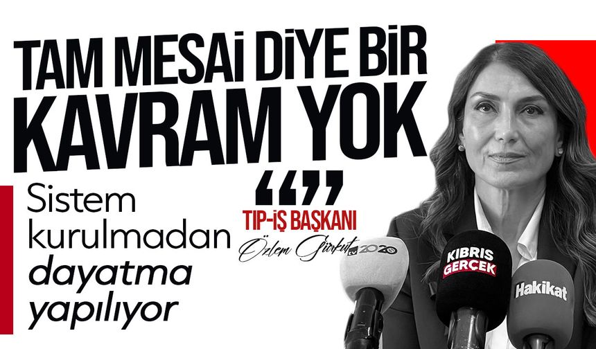 Tıp-İş Başkanı Özlem Gürkut: “Tam mesai dayatmasıyla hekimler hedefe kondu, çözüm masası kurulmalı”