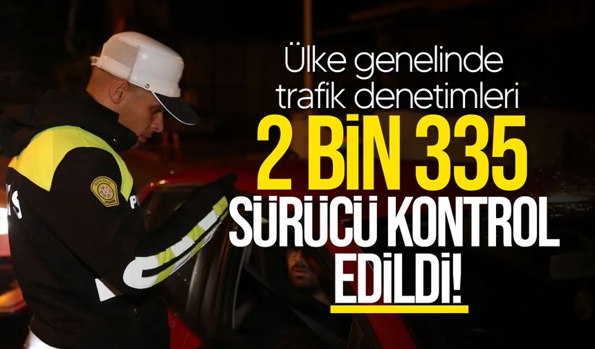 Ülke genelinde trafik denetimleri