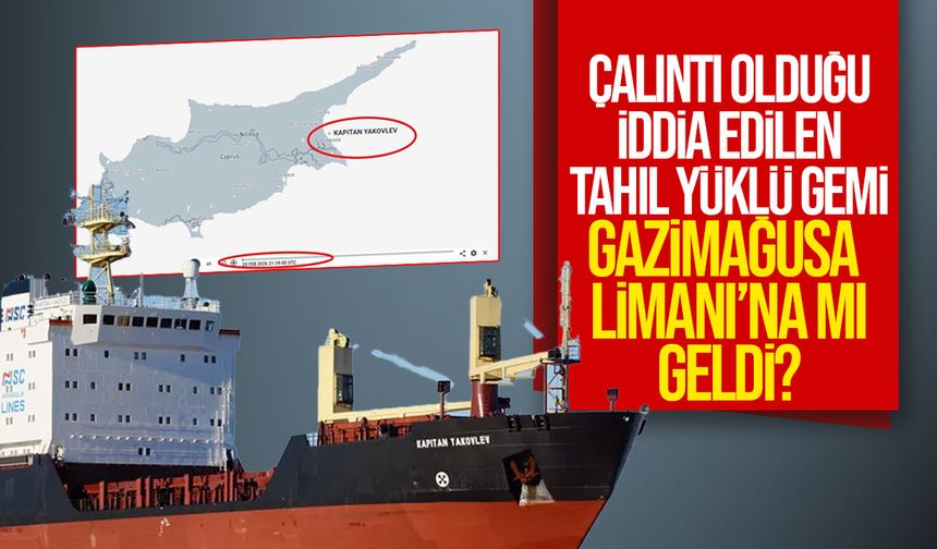Yaptırım Listesindeki “Kapitan Yakovlev” Gemisi Mağusa’ya mı Geldi? 4 Bin Ton Çalıntı Buğday İddiası Gündemde!