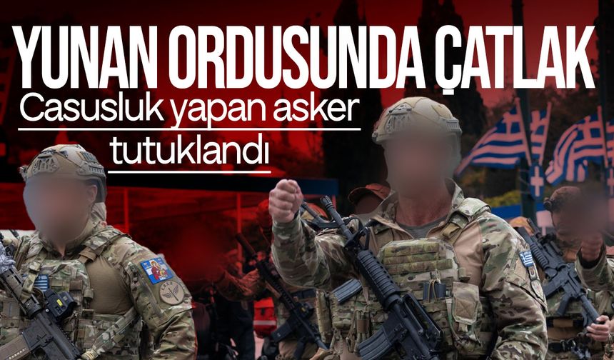 Yunanistan Ordusunda Casusluk İddiası: Bir Asker Tutuklandı