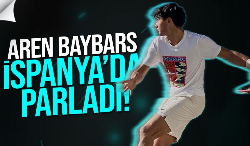 Aren Baybars İspanya’da önemli başarı elde etti