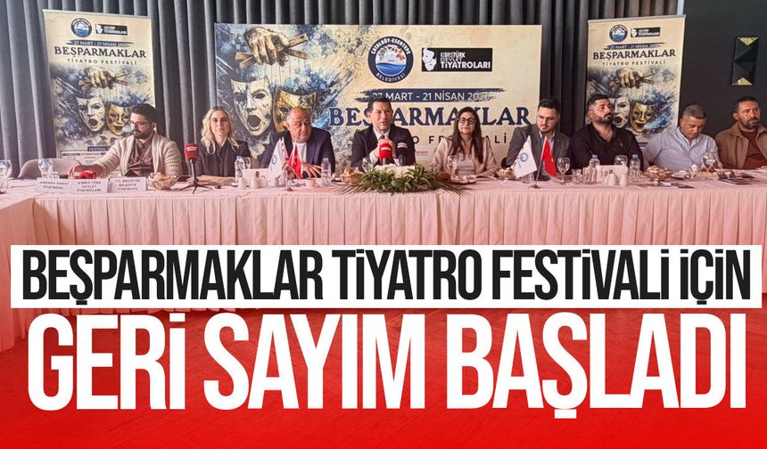 Beşparmaklar Tiyatro Festivali başlıyor: Perde 27 Mart’ta açılıyor