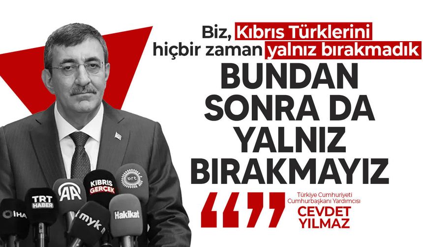 Cevdet Yılmaz: Kıbrıs Türklerini hiçbir zaman yalnız bırakmayız
