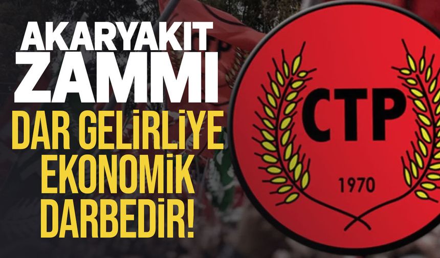 CTP: Akaryakıt Zamları Halkın Alım Gücünü Ezecek