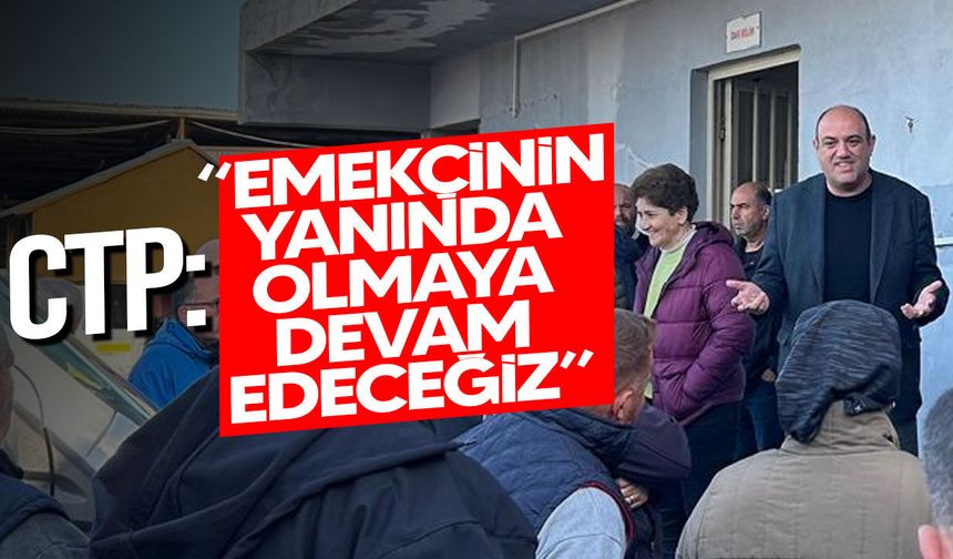 CTP’den Gönyeli Alayköy Belediyesi Atölyesine Ziyaret