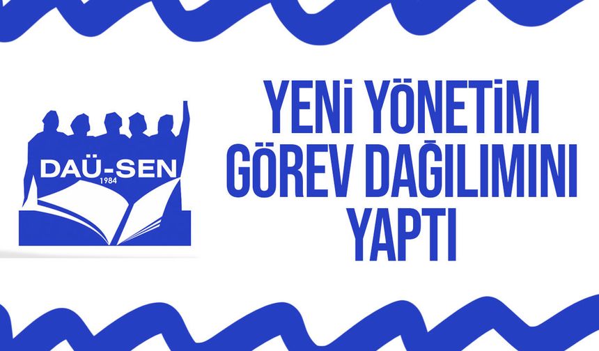 DAÜ-SEN’de yeni dönem: 41. Genel Kurul sonrası yetkili kurullar belirlendi