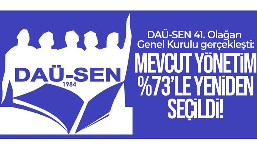 DAÜ-SEN’in 41. Olağan Genel Kurulu yapıldı