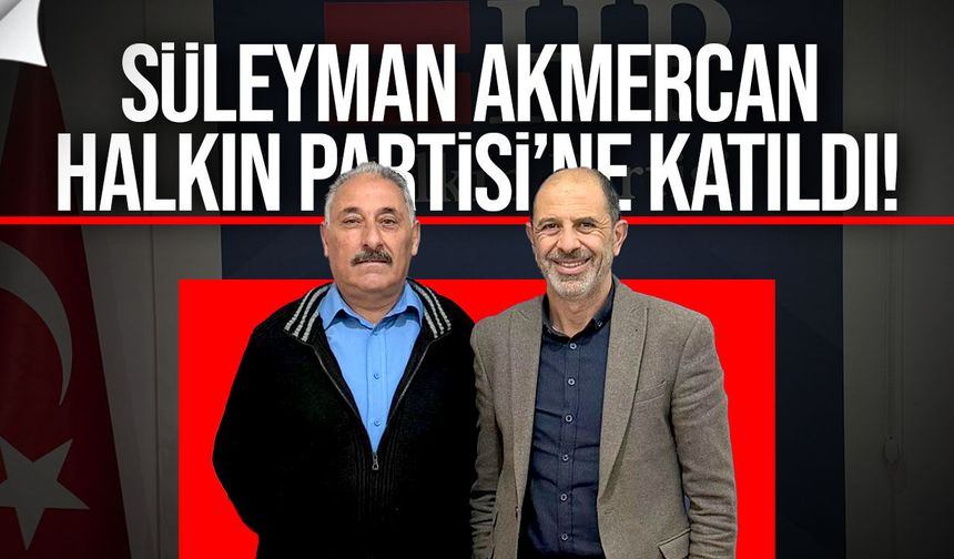 Emekli Polis Müdürü Akmercan Halkın Partisi’ne katıldı