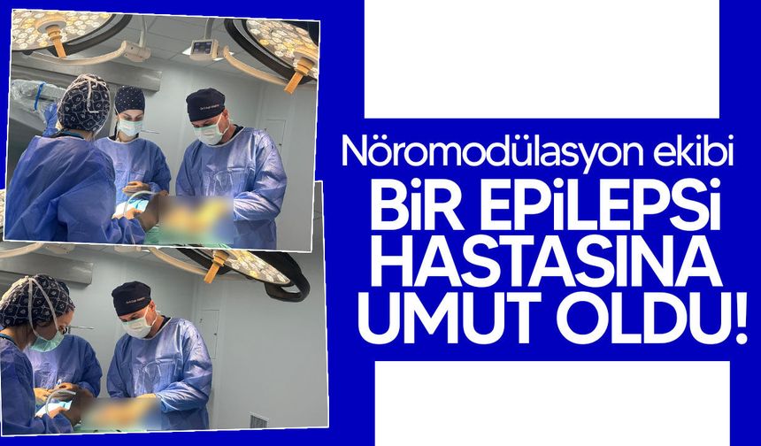 Epilepsi hastasına VNS ameliyatıyla yeni umut!