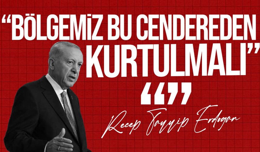 Erdoğan’dan Ortadoğu Mesajı: “Barış Odaklı Diplomasi Yürütüyoruz”