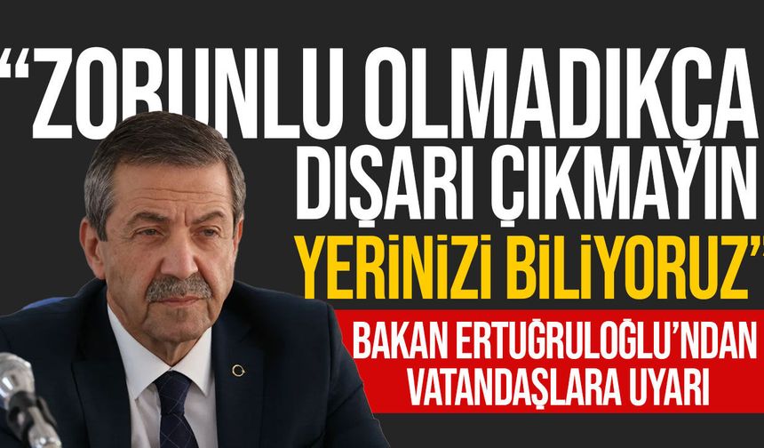 Ertuğruloğlu: 57 KKTC vatandaşının temsilciliklerle temas halinde