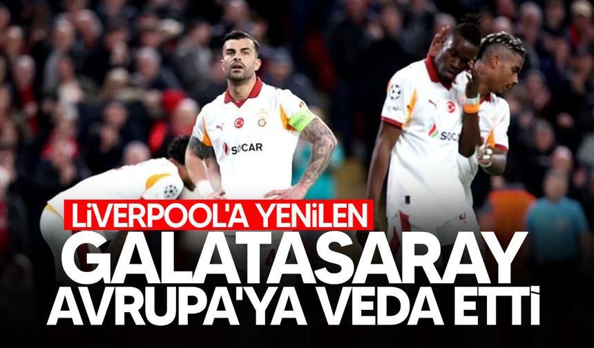 Galatasaray Liverpool’a 4-0 yenildi, Avrupa’ya veda